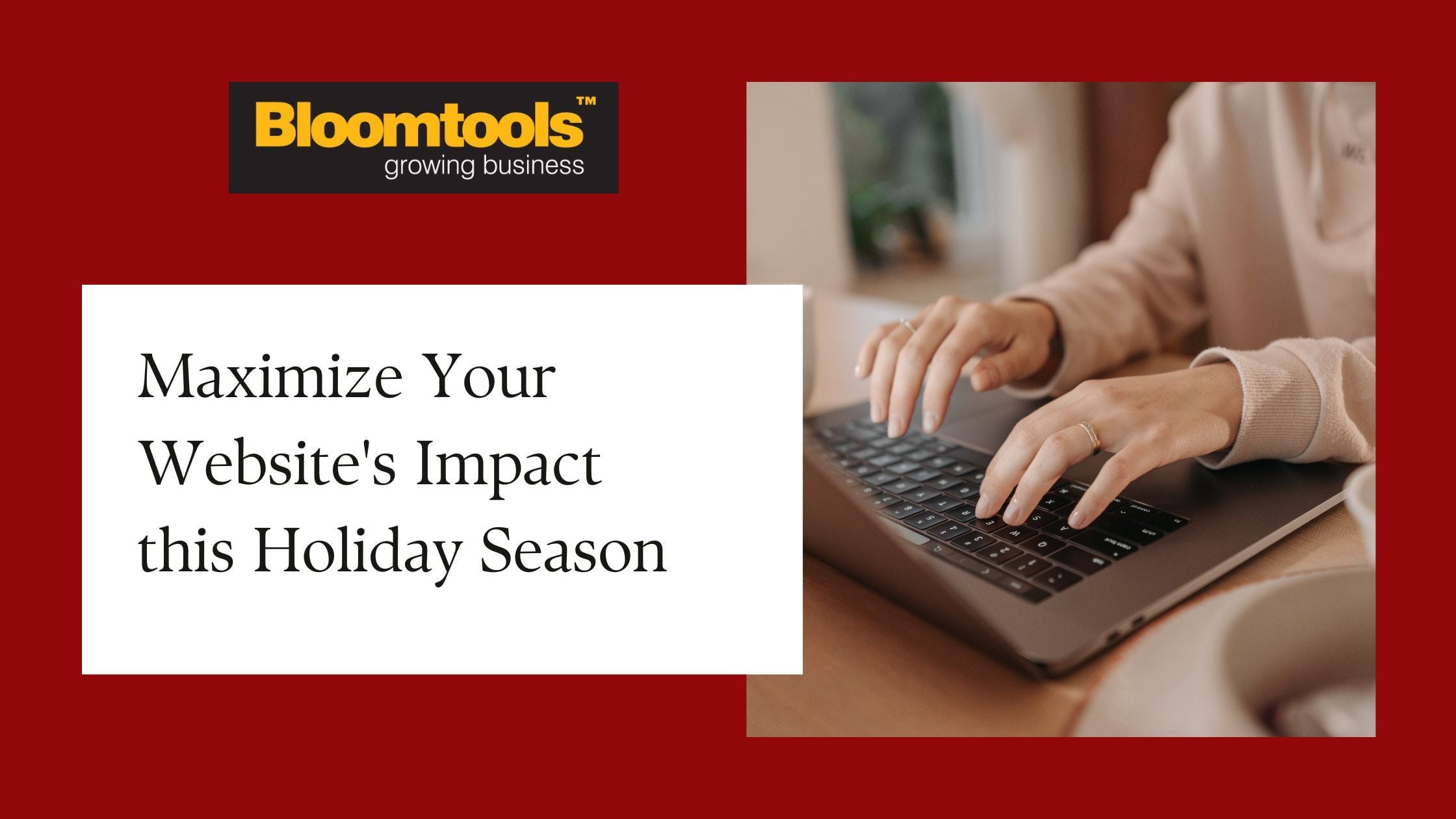 Maximize Your Website's Impact This Holiday Season Maximize Your Website's Impact This Holiday Season
